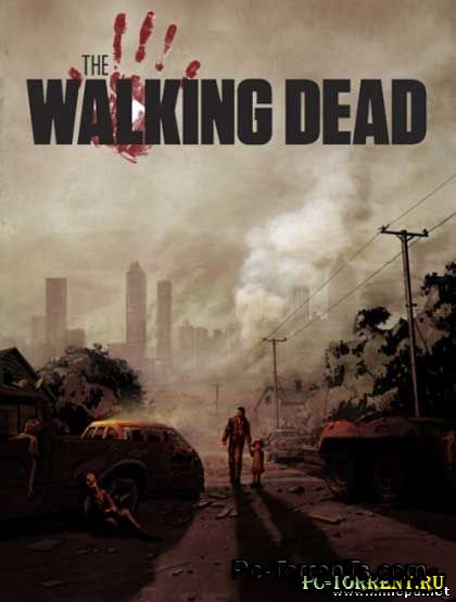 Скачать игру The Walking Dead . 5 эпизодов (2012) - торрент